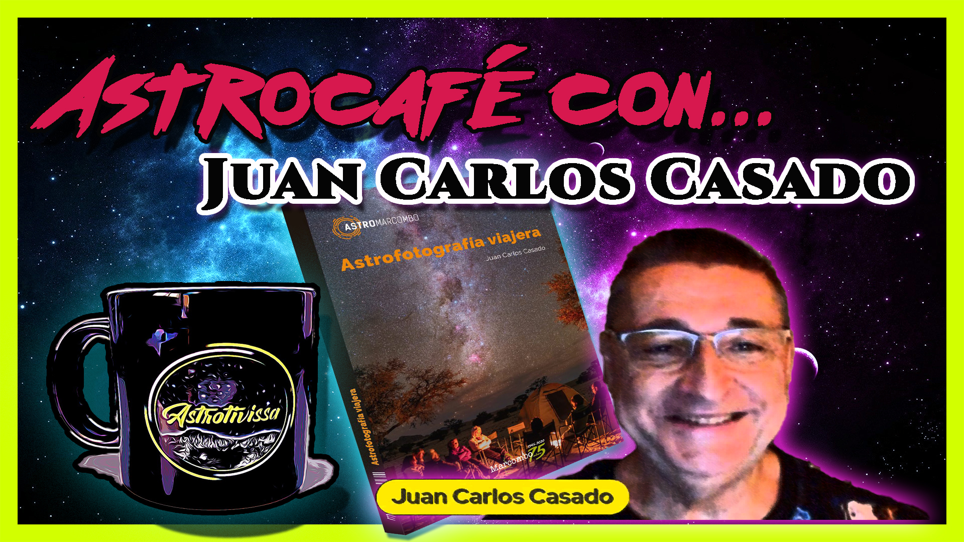Astrocafé con… JUAN CARLOS CASADO | Astrofotografía sin secretos |